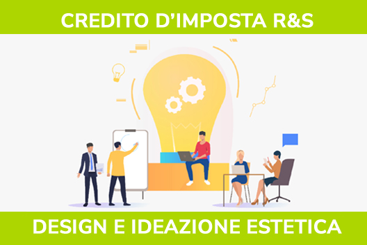 Credito d’imposta R&S, innovazione, design e ideazione estetica